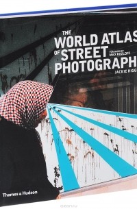 Джеки Хиггинс - The World Atlas of Street Photography