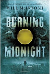 Will McIntosh - Burning Midnight