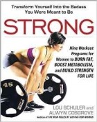Лу Шулер - Strong: Nine Workout Programs for Women to Burn Fat, Boost Metabolism, and Build For Life