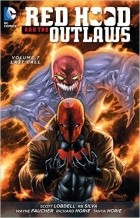 Scott Lobdell - Red Hood and the Outlaws Vol. 7: Last Call