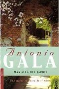 Antonio Gala - Más allá del jardín