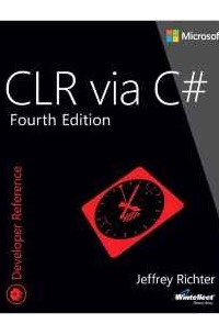 Джеффри Рихтер - CLR via C# (Developer Reference)