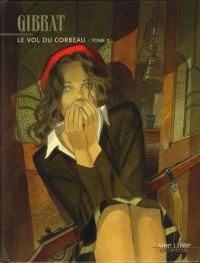 Jean-Pierre Gibrat - Le Vol du corbeau, tome 2