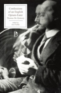 Thomas de Quincey - Confessions of an English Opium-Eater