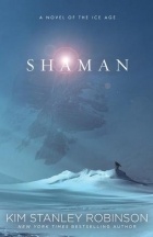 Kim Stanley Robinson - Shaman