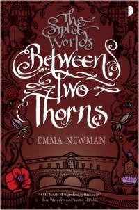 Emma Newman - Between Two Thorns