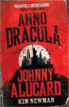 Kim Newman - Anno Dracula: Johnny Alucard