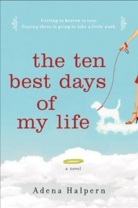 Adena Halpern - The Ten Best Days of My Life