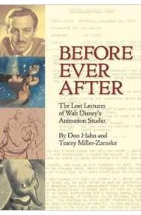  - Before Ever After : The Lost Lectures of Walt Disney's Animation Studio (Disney Editions Deluxe)