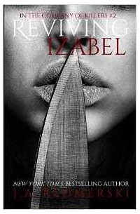 J.A. Redmerski - Reviving Izabel: Volume 2 (In the Company of Killers)