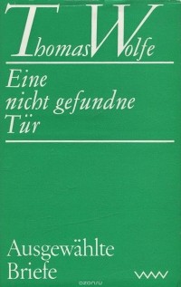 Томас Вулф - Eine Nicht Gefundne Tur