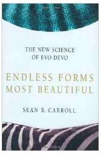 Endless Forms Most Beautiful: The New Science of Evo Devo and the Making of the Animal Kingdom