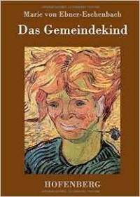 Marie von Ebner-Eschenbach - Das Gemeindekind