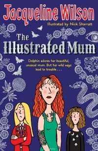 Жаклин Уилсон - The Illustrated Mum
