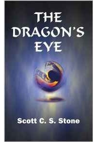 Scott C.S. Stone - The Dragon's Eye