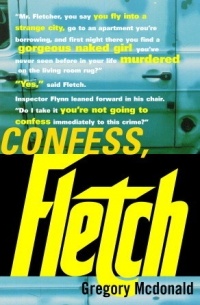 Gregory McDonald - Confess, Fletch