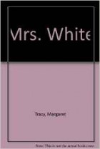 Маргарет Трейси - Mrs. White