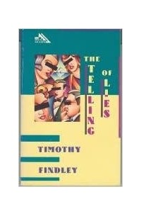 Timothy Findley - The Telling of Lies