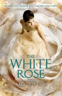 Amy Ewing - The White Rose