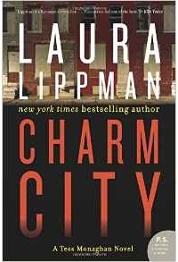 Laura Lippman - Charm City: A Tess Monaghan Novel
