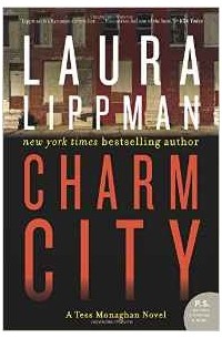 Laura Lippman - Charm City: A Tess Monaghan Novel
