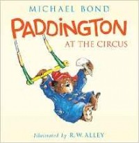 Michael Bond - Paddington at the Circus