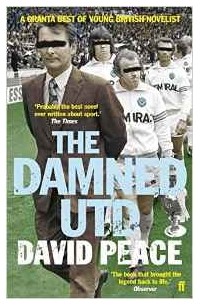 David Peace - The Damned Utd