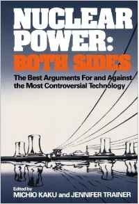  - Nuclear Power: Both Sides: Both Sides - The Best Arguments for and Against the Most Controversial Technology