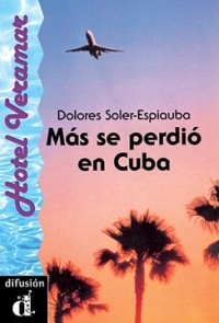 Dolores Soler-Espiauba - Más se perdió en Cuba (A2)