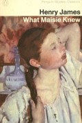 Henry James - What Maisie Knew