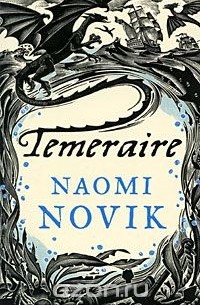 Naomi Novik - Temeraire