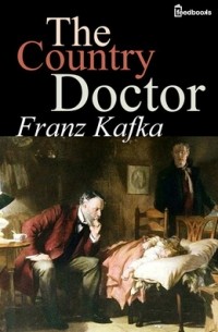 Franz Kafka - Сельский врач