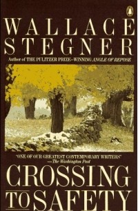 Wallace Stegner - Crossing to Safety