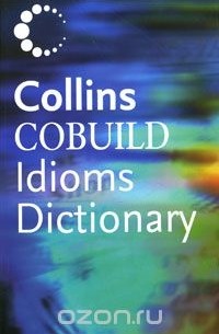 Collins Cobuild Idioms Dictionary