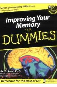 John B. Arden - Improving Your Memory for Dummies