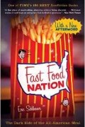 Эрик Шлоссер - Fast Food Nation: The Dark Side of the All-American Meal