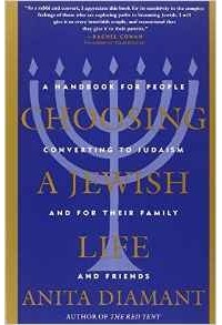 Anita Diamant - Choosing a Jewish Life: A Handbook for People Converting to Judaism and for Their Family and Friends