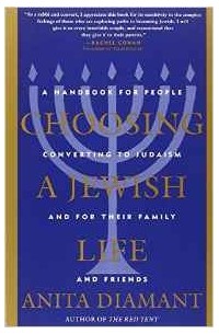 Anita Diamant - Choosing a Jewish Life: A Handbook for People Converting to Judaism and for Their Family and Friends