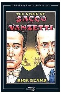 Rick Geary - The Lives of Sacco and Vanzetti