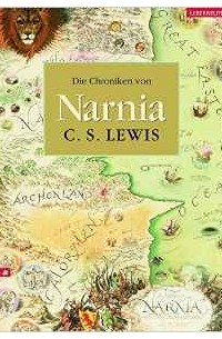 C. S. Lewis - Die Chroniken von Narnia