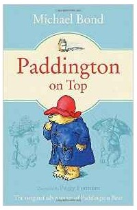 Michael Bond - Paddington on Top (сборник)