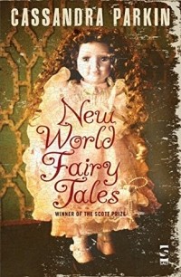 Cassandra Parkin - New World Fairy Tales