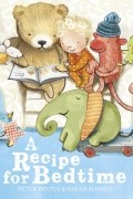 Peter Bently - A Recipe for Bedtime