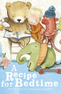 Peter Bently - A Recipe for Bedtime