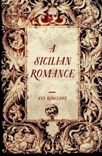 Ann Radcliffe - A Sicilian Romance