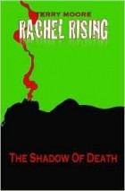 Терри Мур - Rachel Rising Volume 1: The Shadow of Death