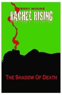 Терри Мур - Rachel Rising Volume 1: The Shadow of Death