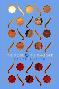 Renée Ahdieh - The Rose and the Dagger