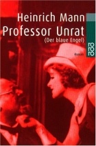 Heinrich Mann - Professor Unrat