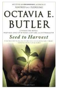 Octavia E. Butler - Seed to Harvest